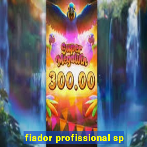 fiador profissional sp